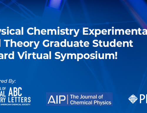 Physical Chemistry Experimental and Theory Graduate Student Award Virtual Symposium!