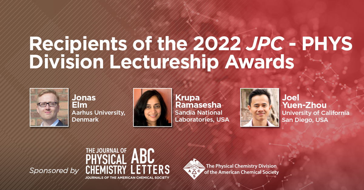 2022 The Journal of Physical Chemistry and PHYS Division Lectureship Winners Announced
