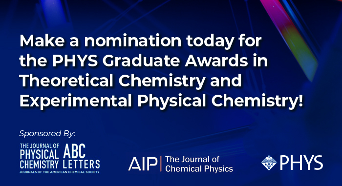 2024 PHYS Graduate Awards in Theoretical Chemistry, and Experimental Physical Chemistry Call for Nominations!